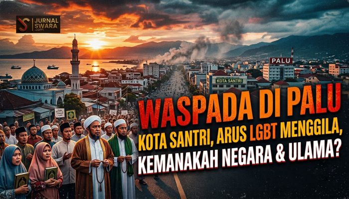 WASPADA… Di Palu – Kota Santri, Arus LGBT Menggila, Kemanakah Negara dan Ulama?