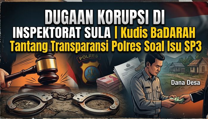 Ada Korupsi di Inspektorat Sula? | Kudis BaDARAH Tantang Transparansi Polres Soal Isu SP3