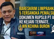 Bareskrim Limpahkan 5 Tersangka Pemalsuan Dokumen PT. ARA ke Kejari Ternate | Satu WN China Buron