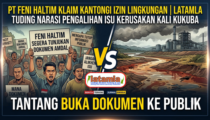 PT Feni Haltim Klaim Kantongi Izin Lingkungan | LATAMLA : Narasi Pengalihan Isu Kerusakan Kali Kukuba, Tantang Buka Dokumen ke Publik