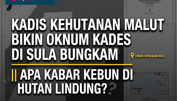 Kadis Kehutanan Malut Bikin Sejumlah Kades Bungkam soal Skema Perizinan Perhutanan Sosial di Pulau Sulabesi, Kok Bisa?