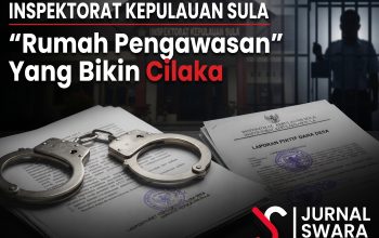INSPEKTORAT KEPULAUAN SULA : “Rumah Pengawasan” Yang Bikin Cilaka | Inspektur Segera Diperiksa