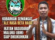 Abu Latupono : Ikatan Basudara Maluku (IBM) Maluku Utara Siap Dikukuhkan | Kobarkan Semangat “Ale Rasa Beta Rasa”